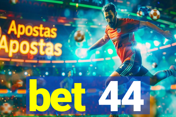 bet 44